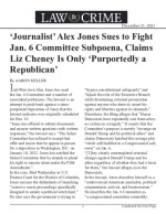 ‘Journalist’ Alex Jones Sues to Fight Jan. 6 Committee Subpoena, Claims Liz Cheney Is Only ‘Purportedly a Republican’